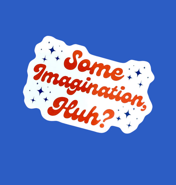 Imagination Sticker (ready to ship)